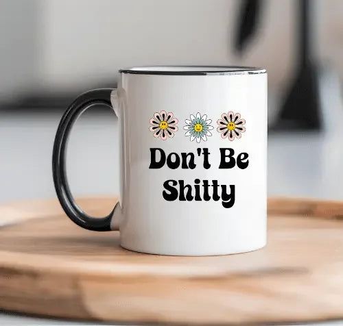 Don't Be Shitty Mug image 0