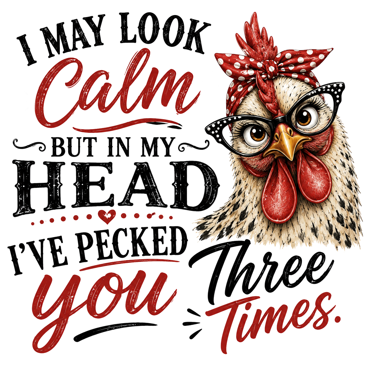 I May Look Calm But In My Head I've Pecked You Three Times | Funny Chicken Kitchen Towel | Farmhouse Gift