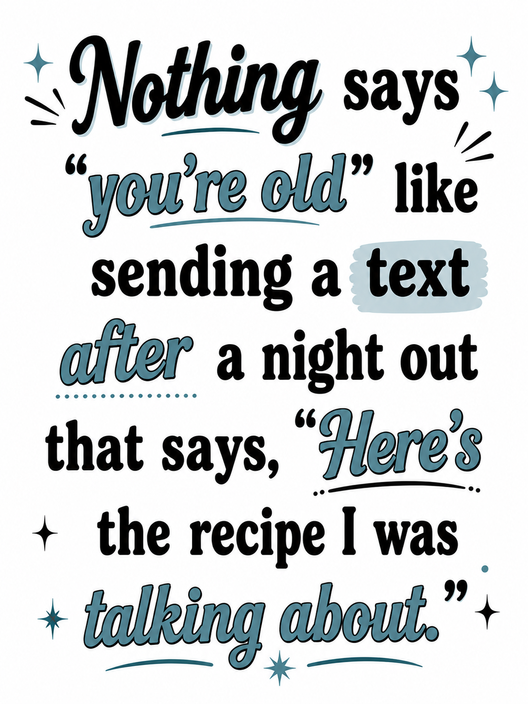 Nothing Says You're Old Like Sending a Recipe Text | Funny Kitchen Towel | Age Gift