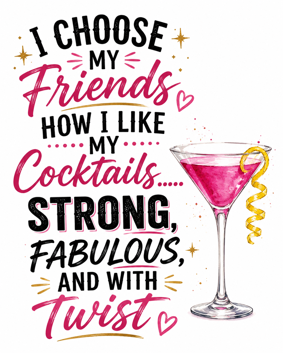 I choose my Friends how I like my Cocktails. Strong Fabulous and with Twist... Funny Kitchen Towel | Friend Gift