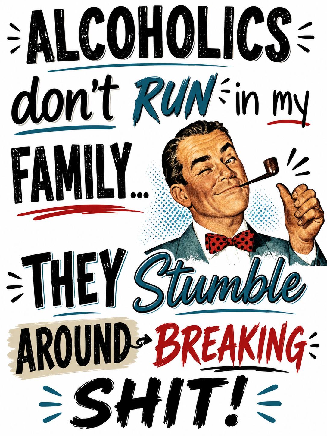 Alcoholics Don't Run in My Family Funny Kitchen Towel | Adult Humor