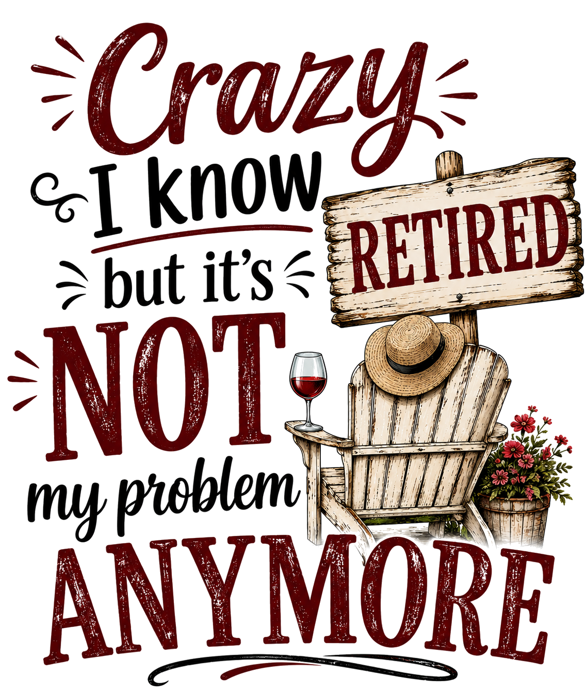 Crazy I know... It's not my problem anymore | Retirement Gift
