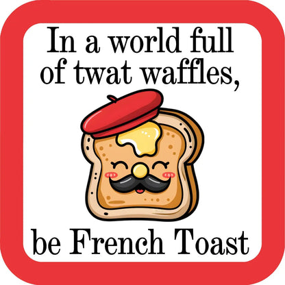 In a world full of Twat Waffles Funny Coaster image 0