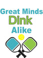 Great Minds Dink Alike image 0