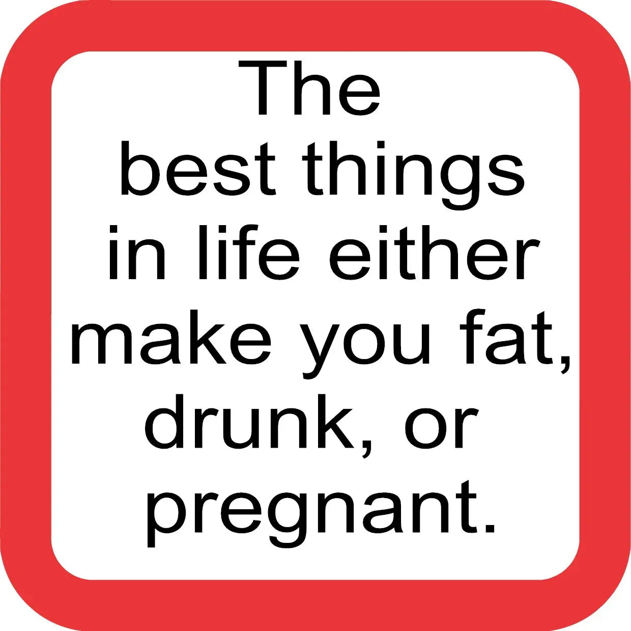 The best things in Life Funny Coaster image 0