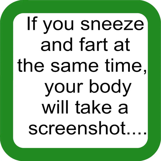 If you Sneeze Funny Coaster image 0