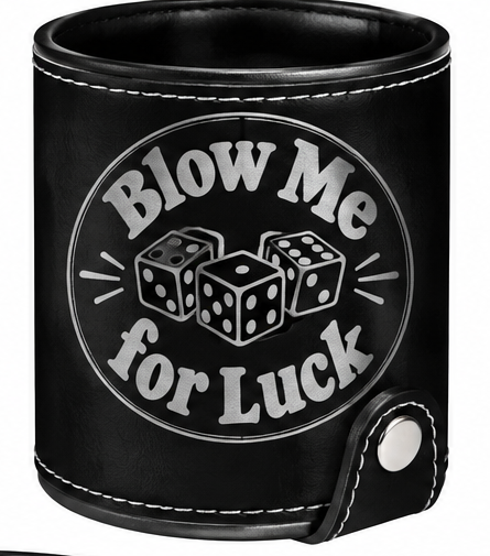 Blow Me for Luck Leatherette Dice Cup