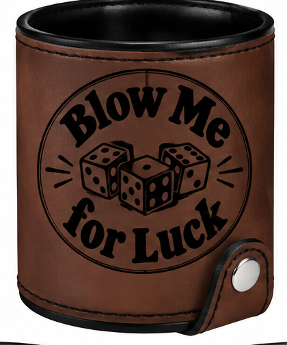 Blow Me for Luck Leatherette Dice Cup