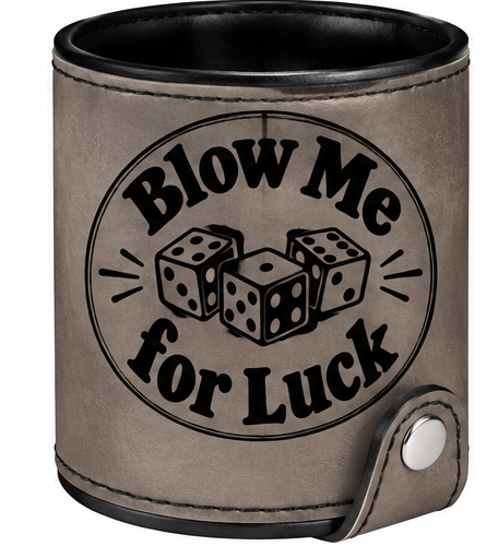 Blow Me for Luck Leatherette Dice Cup
