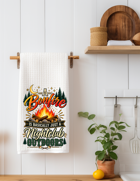 A Bonfire Is Basically a Nightclub | Kitchen Towel | Camping Gift