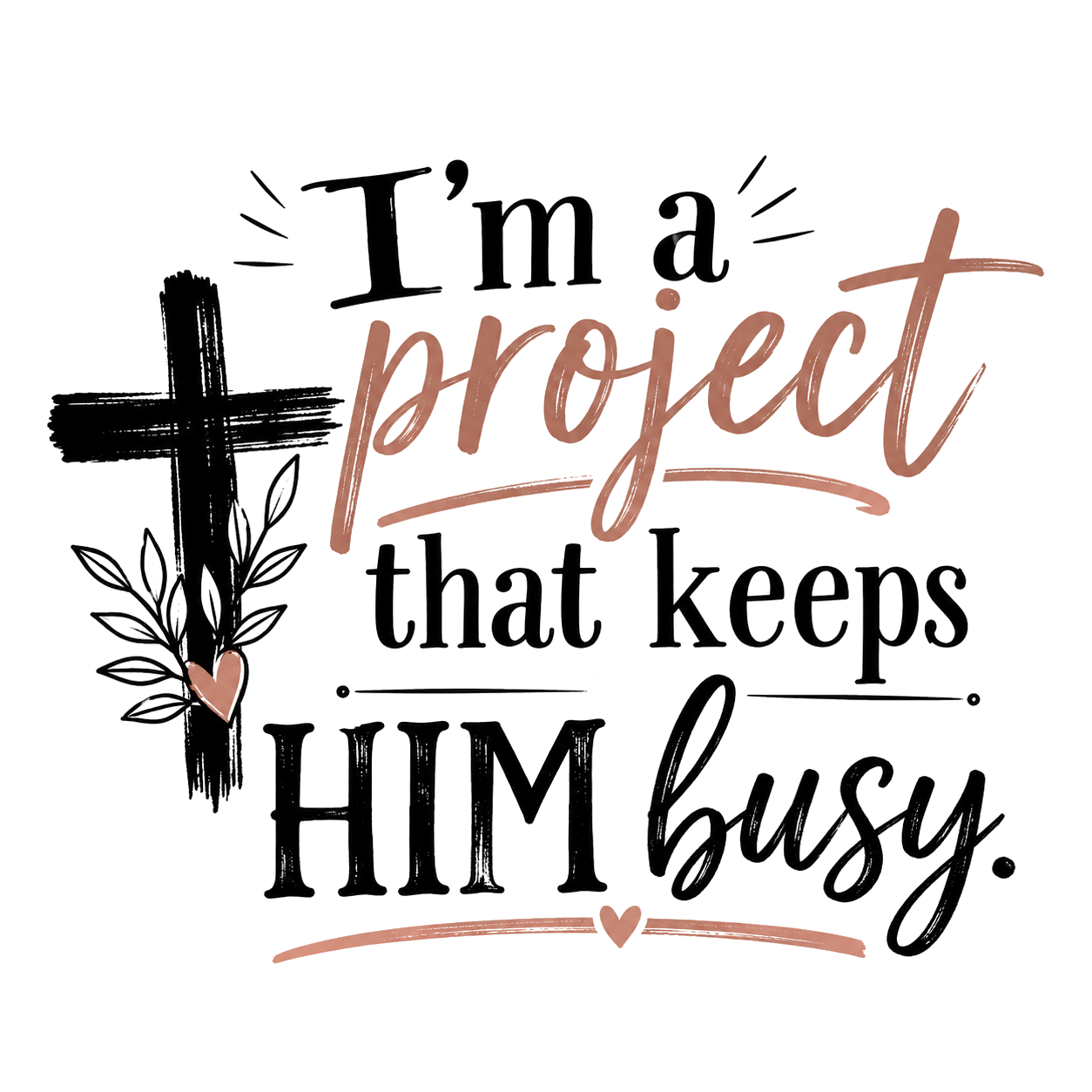 I'm a Project That Keeps Him Busy | Kitchen Towel | Faith Gift