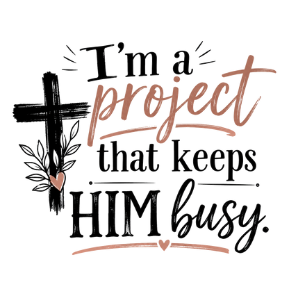 I'm a Project That Keeps Him Busy | Kitchen Towel | Faith Gift