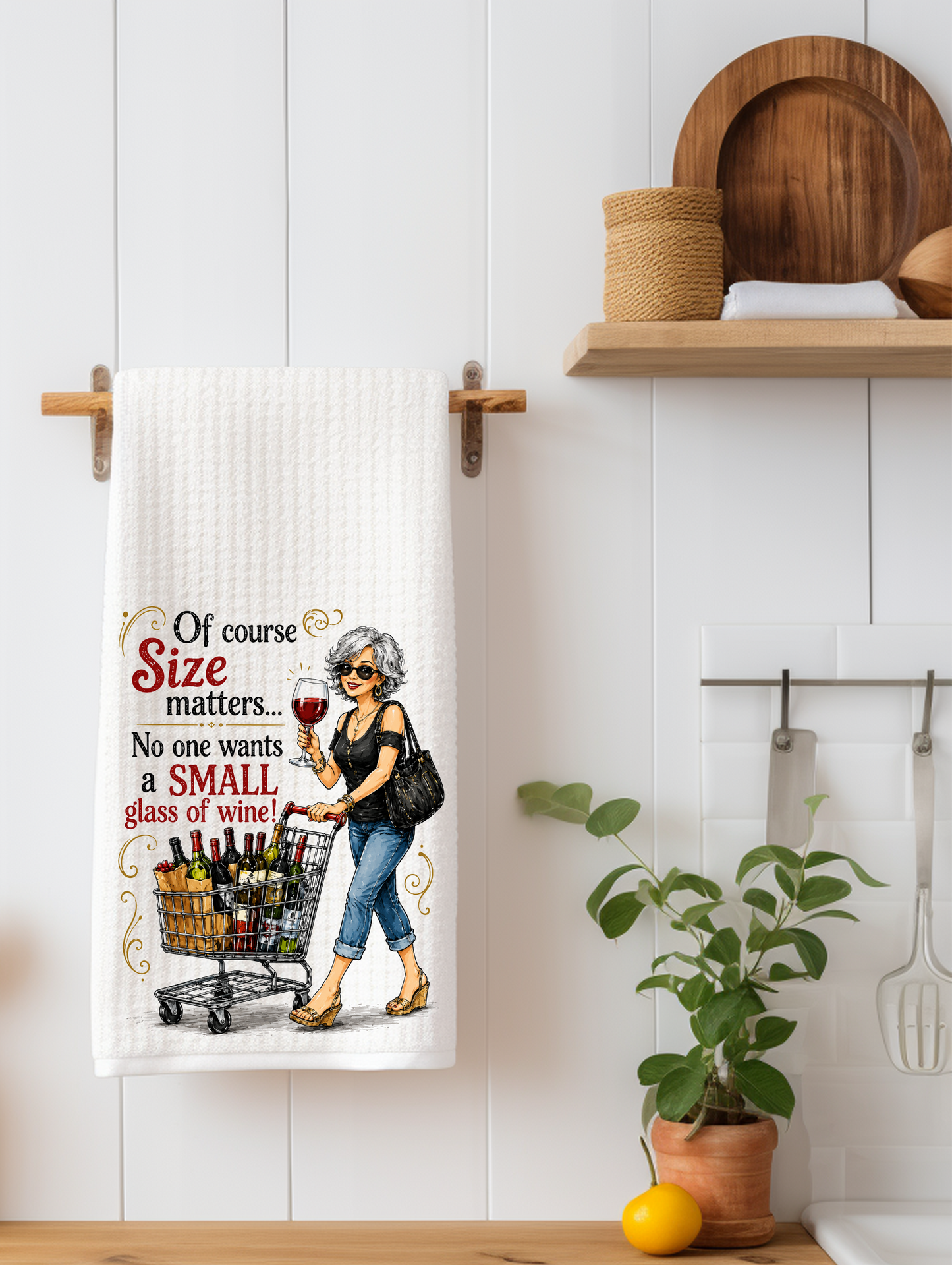 Of Course Size Matters... No One Wants a Small Glass of Wine | Funny Kitchen Towel | Wine Lover Gift