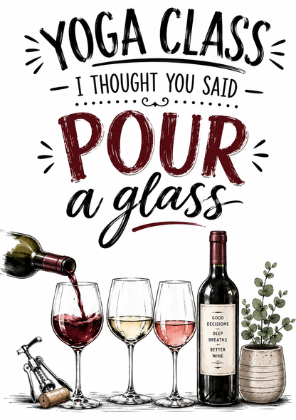 Yoga Class... I Thought You Said Pour a Glass | Funny Wine Kitchen Towel | Wine Lover Gift