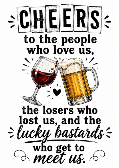 Cheers to the People Who Love Us | Funny Kitchen Towel
