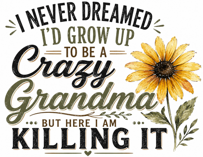 "I Never Dreamed I'd Be a Crazy Grandma, But Here I Am Killing It" Funny Kitchen Towel | Grandma Gift