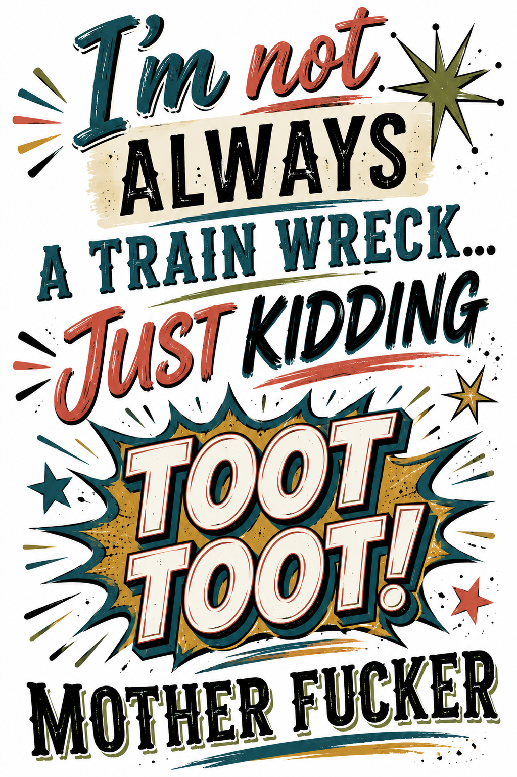 I'm Not Always A Train Wreck Just Kidding Toot Toot Mother F*cker Funny Kitchen Towel | Funny Gift