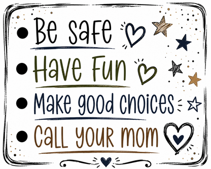 Be Safe Have Fun Make Good Choices and Call Your Mom Funny Parenting Kitchen Towel | Gift for Kids