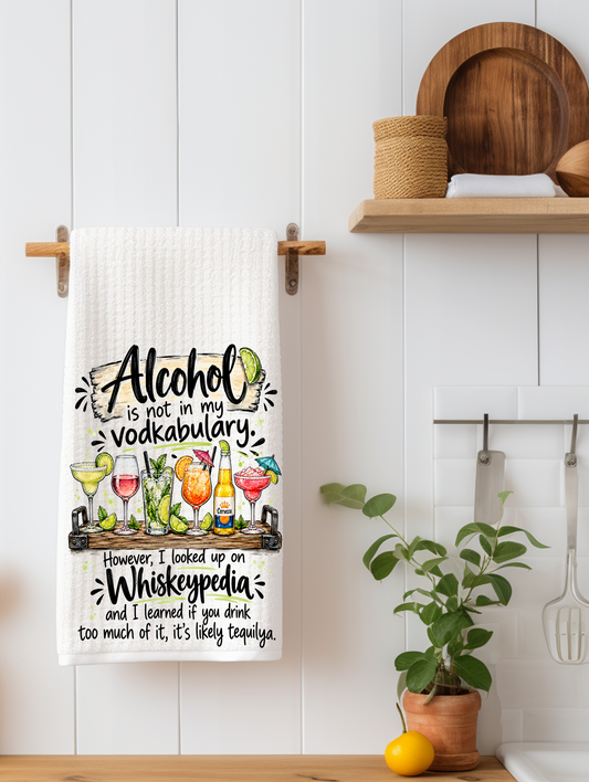 Alcohol Is Not in My Vodkabulary Kitchen Towel | Bar Decor