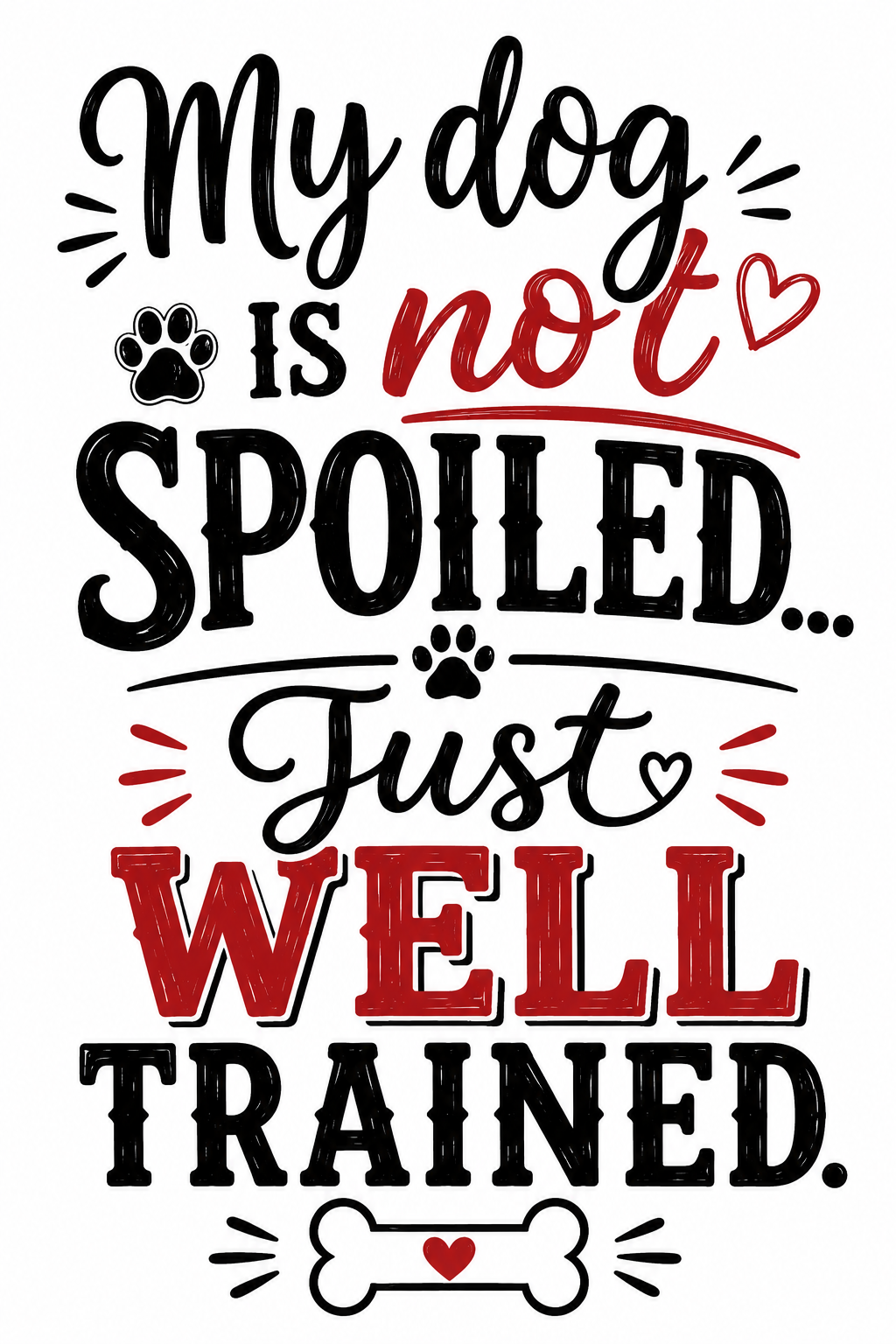 My Dog Is Not Spoiled... Just Well Trained | Funny Dog Kitchen Towel