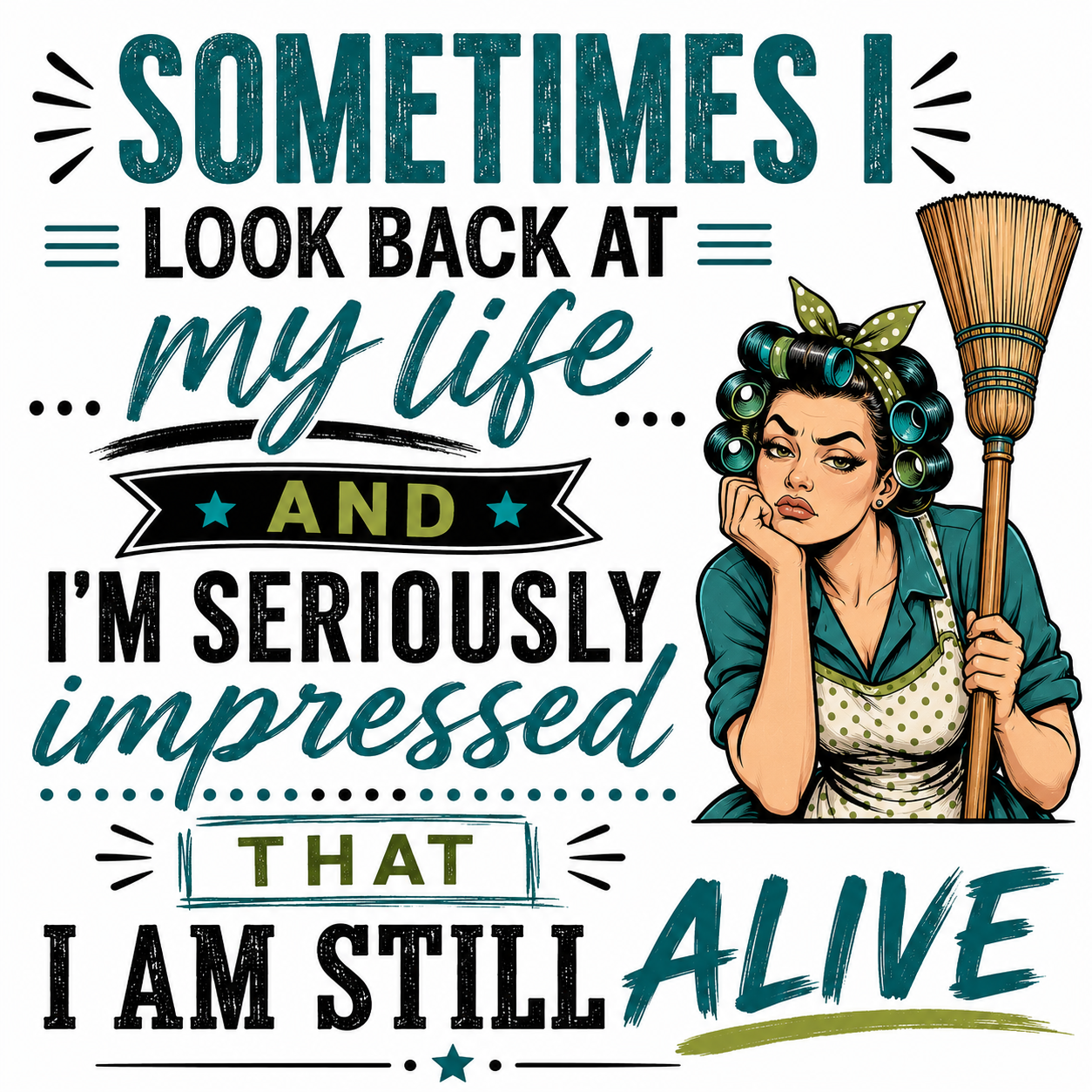 Sometimes I Look Back at My Life and I'm Seriously Impressed I'm Still Alive | Funny Kitchen Towel | Sassy Gift