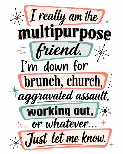 I Really Am the Multipurpose Friend | Funny Kitchen Towel