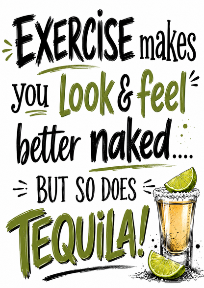 Exercise Makes you Feel Better Funny Kitchen Towel | Tequilla Lover Gift | Bar Decor