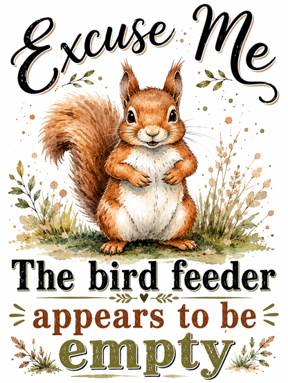 Excuse Me... The Bird Feeder | Bird Lover Gift | Funny Kitchen Towel
