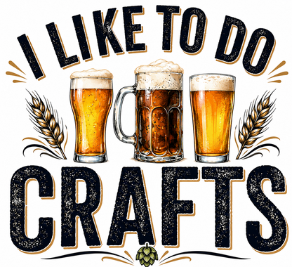 I Like To Do Crafts | Crafter Gift | Funny Kitchen Towel