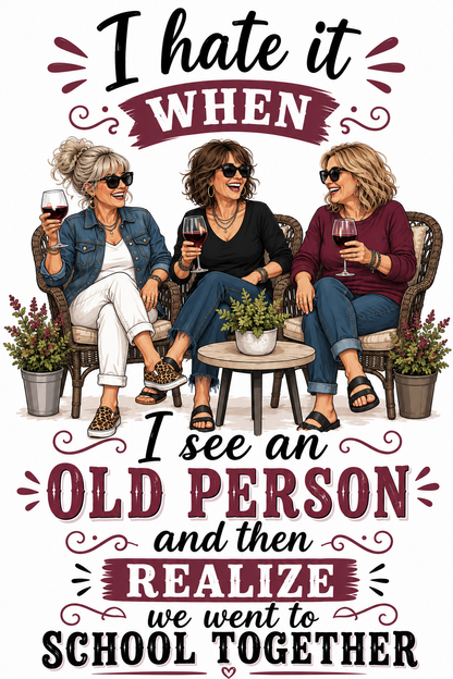 I hate it when I see an old person... | Funny Age Kitchen Towel