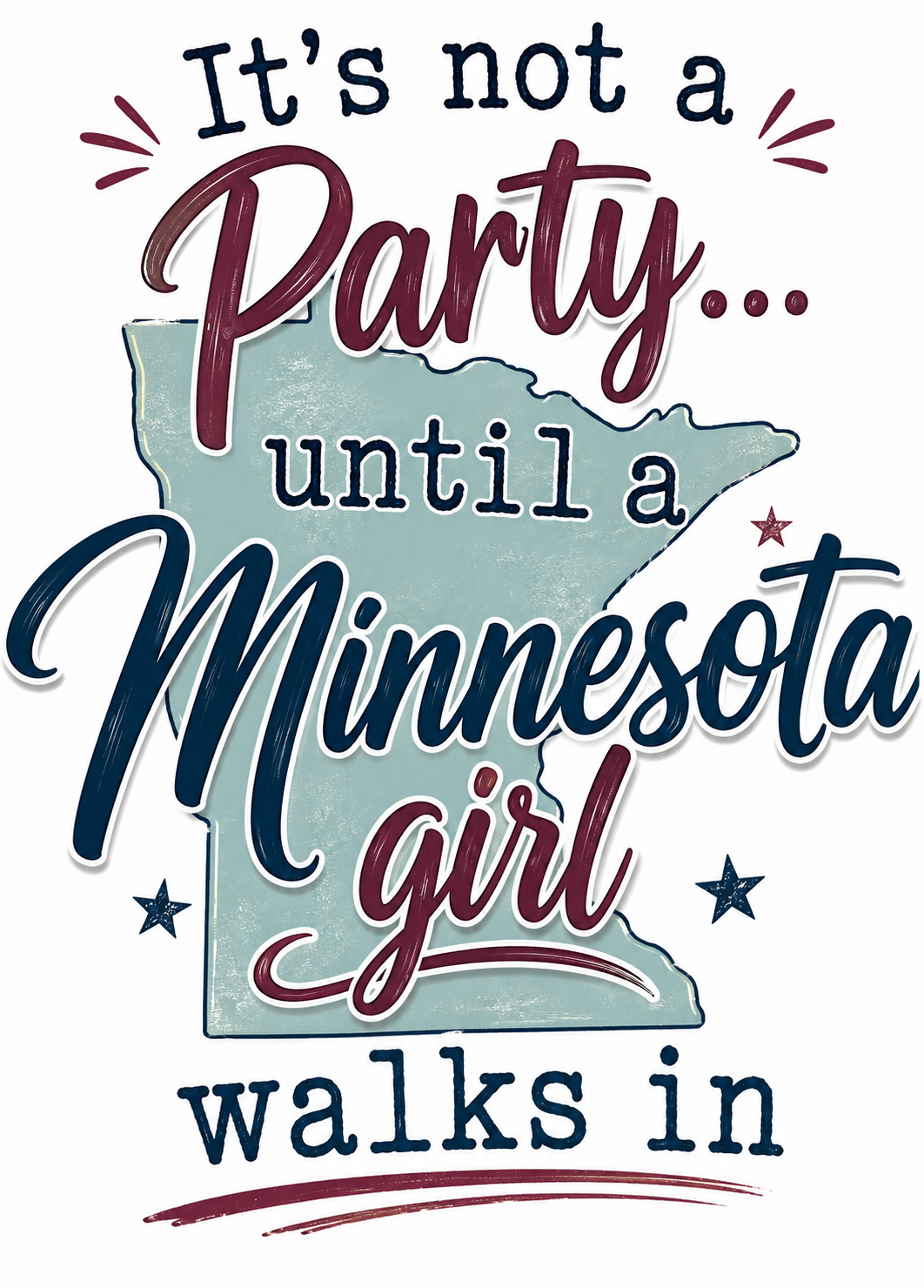 "It's Not a Party 'Til a Minnesota Girl Walks In" Funny Kitchen Towel | Minnesota Gift
