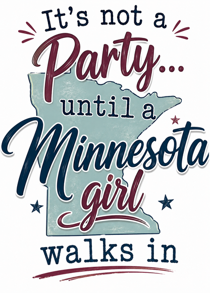 "It's Not a Party 'Til a Minnesota Girl Walks In" Funny Kitchen Towel | Minnesota Gift