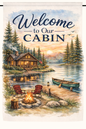 Welcome to Our Cabin Garden Flag