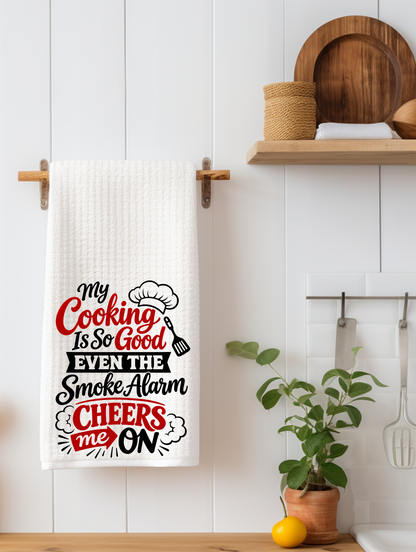 My Cooking Is So Good Even the Smoke Alarm Cheers Me On | Funny Kitchen Towel | Cooking Humor Gift