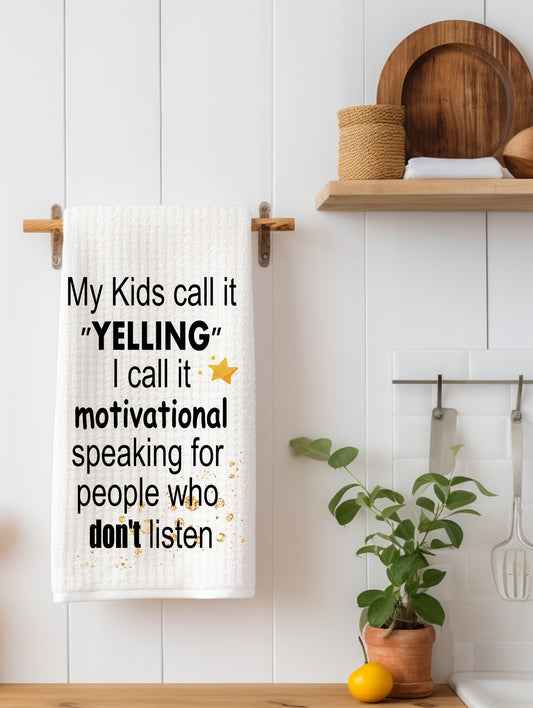 My kids call it yelling Kitchen Towel
