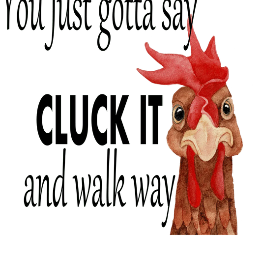 Sometimes you have to say cluck it image 0