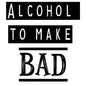 I do not need Alcohol to make Bad Decisions Kitchen Towel image 0
