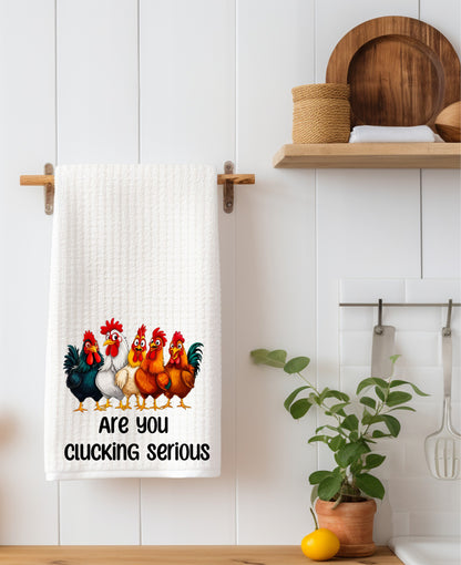 Are you Clucking Serious Kitchen Towel