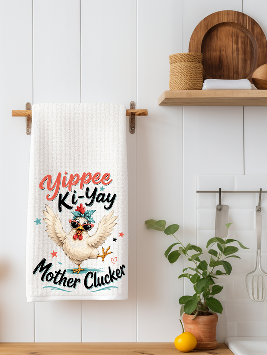 Yippee Ki-Yay Mother Clucker | Funny Chicken Kitchen Towel | Farmhouse Gift