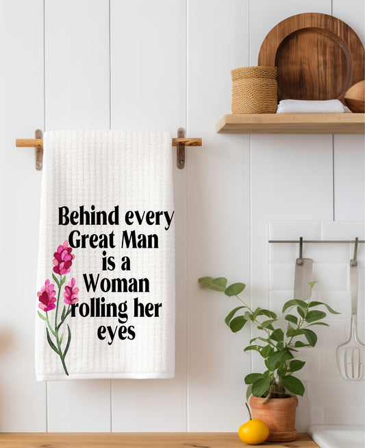 Behind every great Man Kitchen Towel