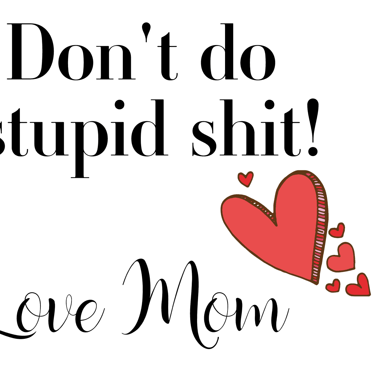 Don't Do Stupid image 0