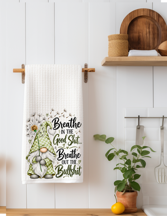 Breathe In the Good Shit Kitchen Towel | Adult Humor Gift