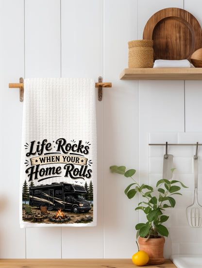 Life Rocks When Your Home Rolls Kitchen Towel| Camping Gift