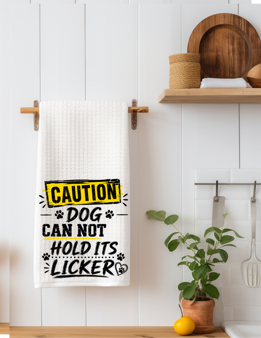 Caution Dog Cannot Hold Its Licker Kitchen Towel | Dog Lover Gift