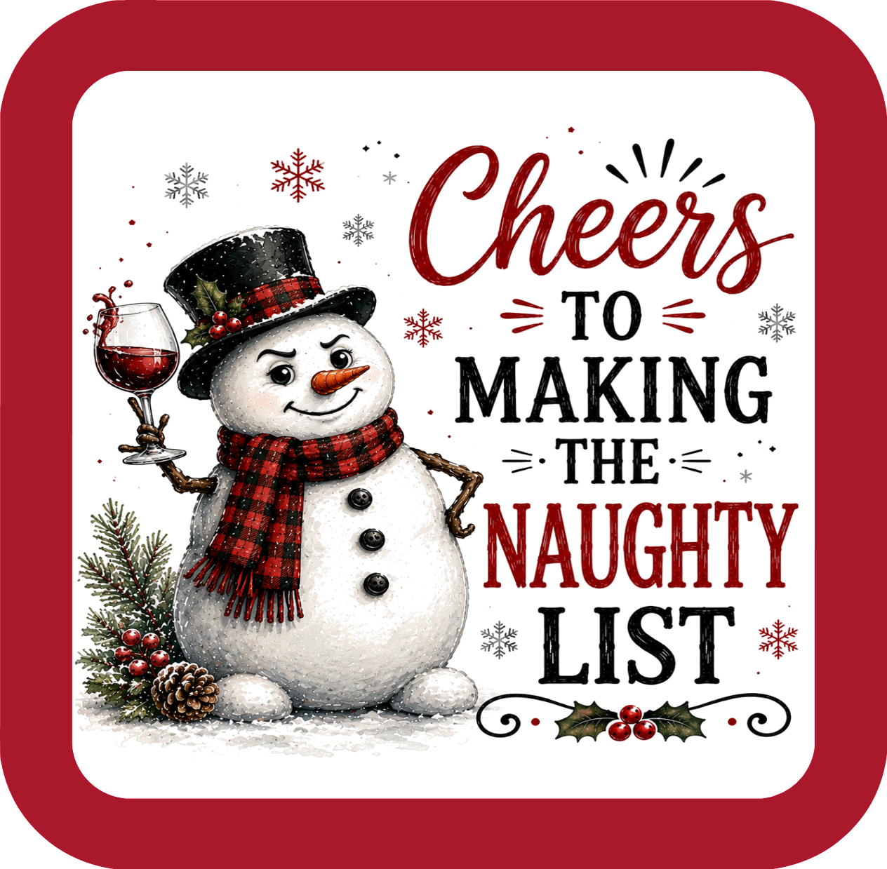 Cheers to Making the Naughty List - Holiday Coaster - Sublimation Coaster