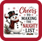 Cheers to Making the Naughty List - Holiday Coaster - Sublimation Coaster