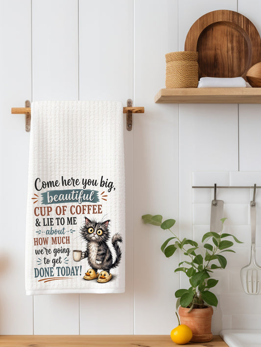 Come Here You Big Beautiful Cup of Coffee | Funny Kitchen Towel