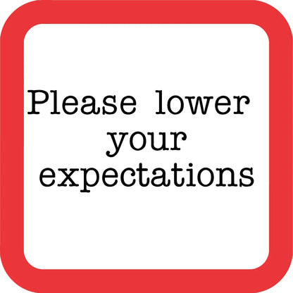 Please Lower Your Expectations Funny Coaster image 0