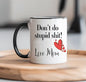 Don't Do Stupid Shit Love Mom image 0