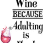 Wine because adulting is hard Kitchen Towel image 0